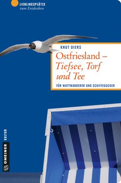 Ostfriesland – Tiefsee, Torf und Tee von Diers,  Knut