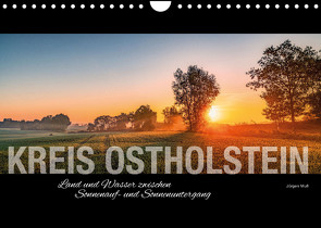 Ostholstein – Land und Wasser zwischen Sonnenauf- und Sonnenuntergang (Wandkalender 2023 DIN A4 quer) von Muß,  Jürgen
