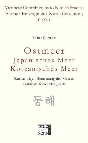 Ostmeer – Japanisches Meer – Koreanisches Meer von Dormels,  Rainer