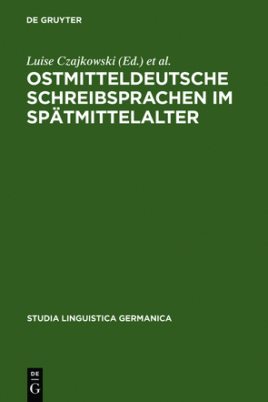 Ostmitteldeutsche Schreibsprachen im Spätmittelalter von Czajkowski,  Luise, Hoffmann,  Corinna, Schmid,  Hans Ulrich