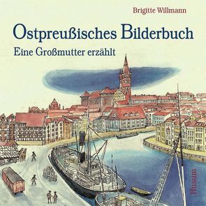 Ostpreußisches Bilderbuch von Willmann,  Brigitte