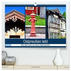 Ostpreußen lebt – Das alte Cranz im neuen Selenogradsk (hochwertiger Premium Wandkalender 2024 DIN A2 quer), Kunstdruck in Hochglanz von von Loewis of Menar,  Henning