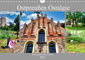 Ostpreußen Ostalgie – Erinnerungsort Groß Legitten (Wandkalender 2023 DIN A4 quer) von von Loewis of Menar,  Henning