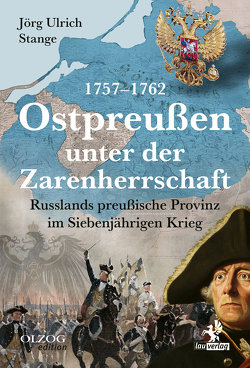 Ostpreußen unter der Zarenherrschaft 1757–1762 von Stange,  Jörg Ulrich