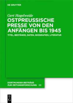 Ostpreußische Presse von den Anfängen bis 1945 von Hagelweide,  Gert