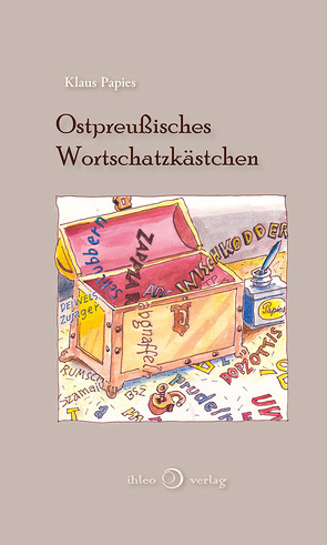 Ostpreußisches Wortschatzkästchen von Bergner,  Dirk, Papies,  Klaus