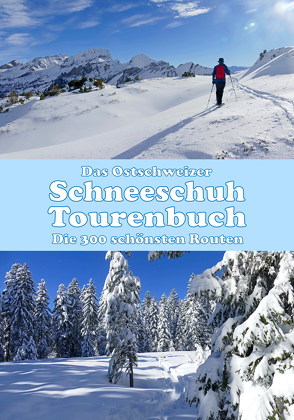 Ostschweizer Schneeschuh-Tourenbuch von Brosy,  Urs