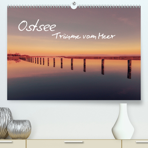 Ostsee – Träume vom Meer (Premium, hochwertiger DIN A2 Wandkalender 2021, Kunstdruck in Hochglanz) von - Michael Kremer,  SnapArt