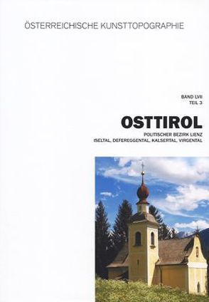 Osttirol. Band 1-4. Die Kunstdenkmäler Osttirols komplett / Iseltal, Kalsertal, Defereggental, Virgental von Bundesdenkmalamt