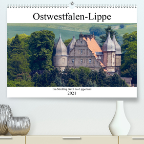 Ostwestfalen-Lippe Ein Streifzug durch das Lipperland (Premium, hochwertiger DIN A2 Wandkalender 2021, Kunstdruck in Hochglanz) von happyroger