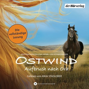 Ostwind – Aufbruch nach Ora von Henn,  Kristina Magdalena, Schmidbauer,  Lea, Stadlober,  Anja