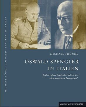 Oswald Spengler in Italien von Thöndl,  Michael