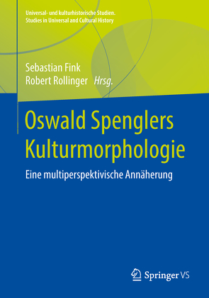 Oswald Spenglers Kulturmorphologie von Fink,  Sebastian, Rollinger,  Robert