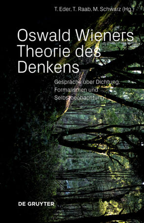 Oswald Wieners Theorie des Denkens von Eder,  Thomas, Raab,  Thomas, Schwarz,  Michael