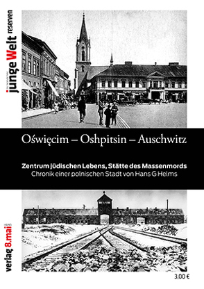 Oswiecim – Oshpitsin – Auschwitz von Helms,  Hans G, Huth,  Stefan