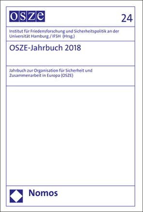 OSZE-Jahrbuch 2018 von Institut für Friedensforschung und Sicherheitspolitik an der Universität Hamburg / IFSH