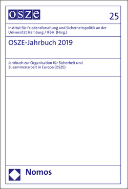 OSZE-Jahrbuch 2019 von Institut für Friedensforschung und Sicherheitspolitik an der Universität Hamburg / IFSH