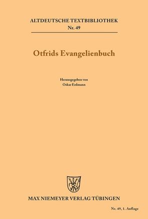 Otfrids Evangelienbuch von Erdmann,  Oskar, Otfrid von Weissenburg