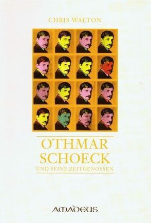 Othmar Schoeck und seine Zeitgenossen von Walton,  Chris