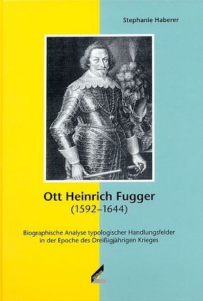 Ott Heinrich Fugger (1592–1644) von Haberer,  Stephanie