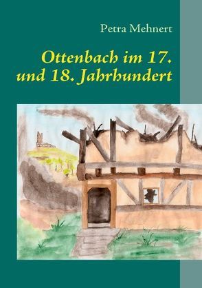 Ottenbach im 17. und 18. Jahrhundert von Mehnert,  Petra