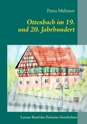 Ottenbach im 19. + 20. Jahrhundert von Mehnert,  Petra