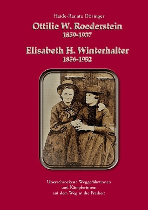 Ottilie W. Roederstein & Elisabeth H. Winterhalter von Doeringer,  Heide