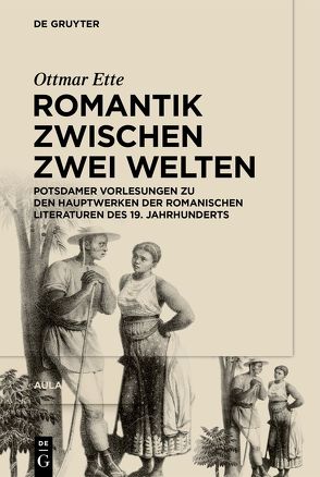 Ottmar Ette: Aula / Romantik zwischen zwei Welten von Ette,  Ottmar