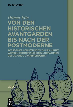 Ottmar Ette: Aula / Von den historischen Avantgarden bis nach der Postmoderne von Ette,  Ottmar