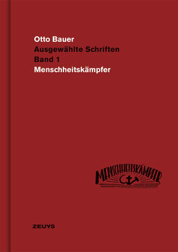 Otto Bauer, Menschheitskämpfer von Bauer,  Otto, Zehetner,  Cornelius