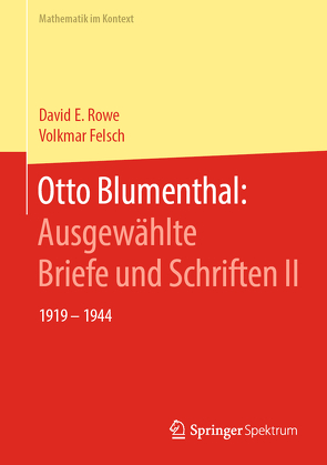 Otto Blumenthal: Ausgewählte Briefe und Schriften II von Felsch,  Volkmar, Rowe,  David E