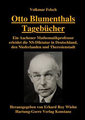 Otto Blumenthals Tagebücher von Felsch,  Volkmar, Wiehn,  Erhard Roy