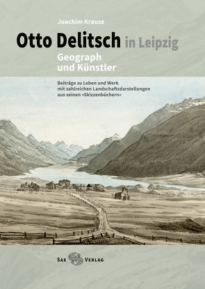 Otto Delitsch in Leipzig – Geograph und Künstler von Brogiato,  Heinz Peter, Krause,  Joachim