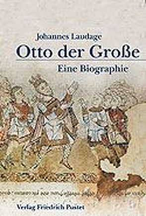Otto der Große (912-973) von Laudage,  Johannes