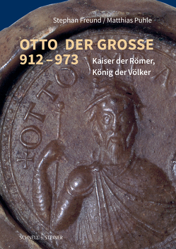Otto der Große 912–973 von Freund,  Stephan, Puhle,  Matthias