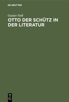 Otto der Schütz in der Literatur von Noll,  Gustav