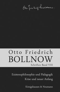 Otto Friedrich Bollnow: Schriften von Boelhauve,  Ursula, Kühne-Bertram,  Gudrun, Lessing,  Hans-Ulrich, Rodi,  Frithjof