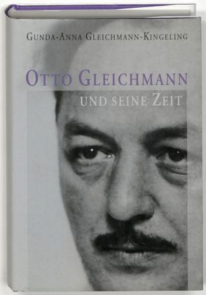 Otto Gleichmann und seine Zeit von Gleichmann-Kingeling,  Gunda A, Krempel,  Ulrich