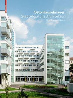 Otto Häuselmayer Städtebauliche Architektur von Kristan,  Markus