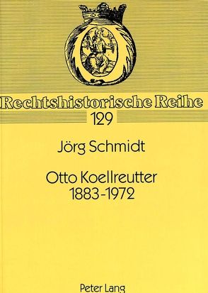 Otto Koellreutter 1883-1972 von Schmidt,  Jörg
