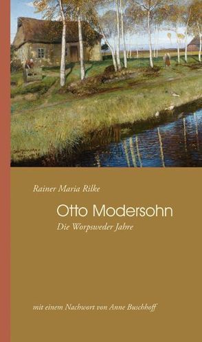 Otto Modersohn von Buschhoff,  Anne, Modersohn,  Otto, Rilke,  Rainer Maria