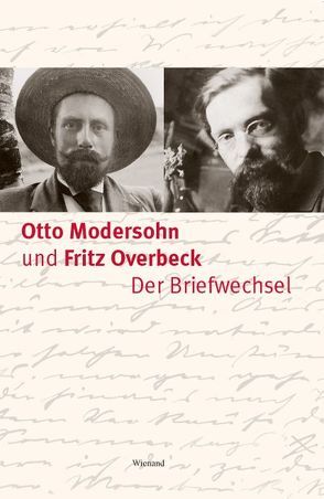 Otto Modersohn und Fritz Overbeck von Modersohn,  Antje, Overbeck,  Gertrud, Pourshirazi,  Katja