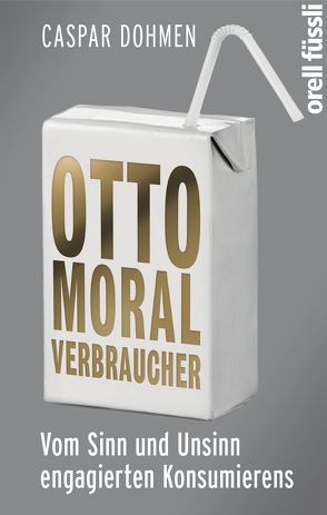 Otto Moralverbraucher von Dohmen,  Caspar