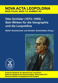 Otto Schlüter (1872–1959) – Sein Wirken für die Geographie und die Leopoldina von Roubitschek,  Walter, Schönfelder,  Günther
