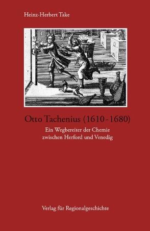 Otto Tachenius (1610-1680) von Take,  Heinz-Herbert