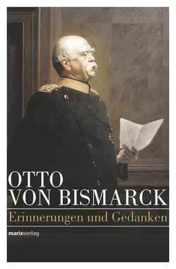 Otto von Bismarck – Politisches Denken von Bismarck,  Otto von, Kremb,  Klaus