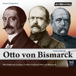 Otto von Bismarck von Eckhardt,  Frank, Fritsch-Strauss,  Ilona, Kessler,  Torben, Renneisen,  Walter, Stoepel,  Moritz