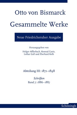 Otto von Bismarck. Gesammelte Werke – Neue Friedrichsruher Ausgabe von Afflerbach,  Holger, Canis,  Konrad, Gall,  Lothar, Kolb,  Eberhard, Morgenstern,  Ulf