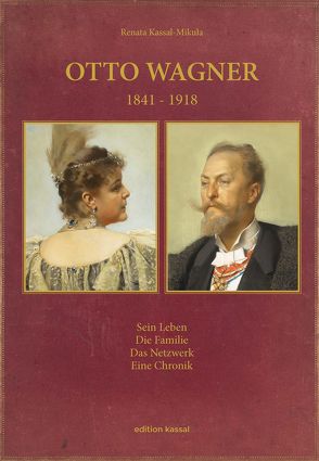 Otto Wagner 1841-1918 von Kassal-Mikula,  Renata