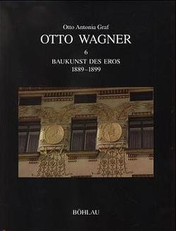 Otto Wagner / Baukunst des Eros 1889-1899 von Graf,  Otto A